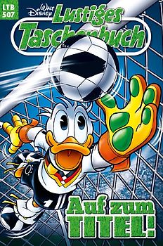 Lustiges Taschenbuch: Band 507 - Auf zum Titel! [Taschenbuch]