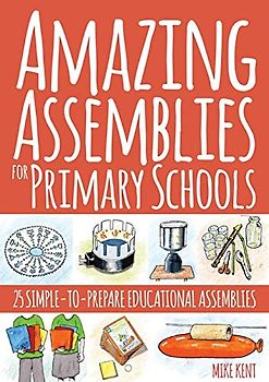 Amazing Assemblies for Primary Schools