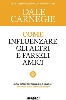 Come influenzare gli altri e farseli amici