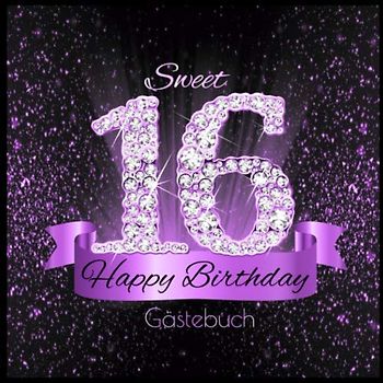 Sweet 16 Happy Birthday Gästebuch: Süßes Cover in Schwarz Lila mit Diamanten I für 60 Gäste I Glückwünsche & Geschenke Liste I Sweet Sixteen Party Accessoires I Geschenkidee zum Geburtstag