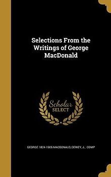 Selections From the Writings of George MacDonald