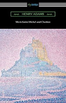 Mont-Saint-Michel and Chartres