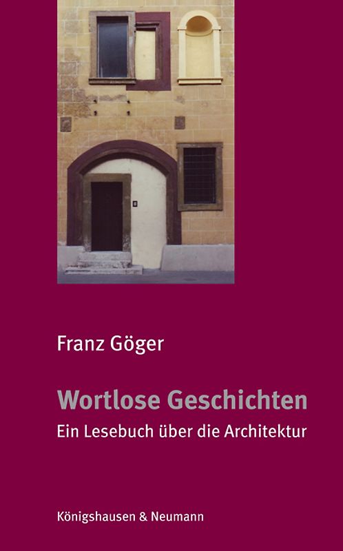 Wortlose Geschichten. Ein Lesebuch über die Architektur