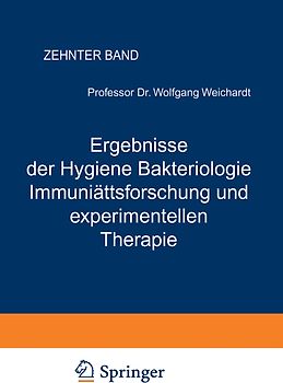 Ergebnisse der Hygiene Bakteriologie Immunitätsforschung und experimentellen Therapie