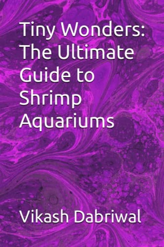 Tiny Wonders: The Ultimate Guide to Shrimp Aquariums