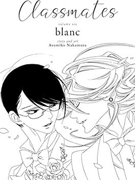 Classmates Vol. 6: blanc (Classmates: Dou kyu sei, Band 6)