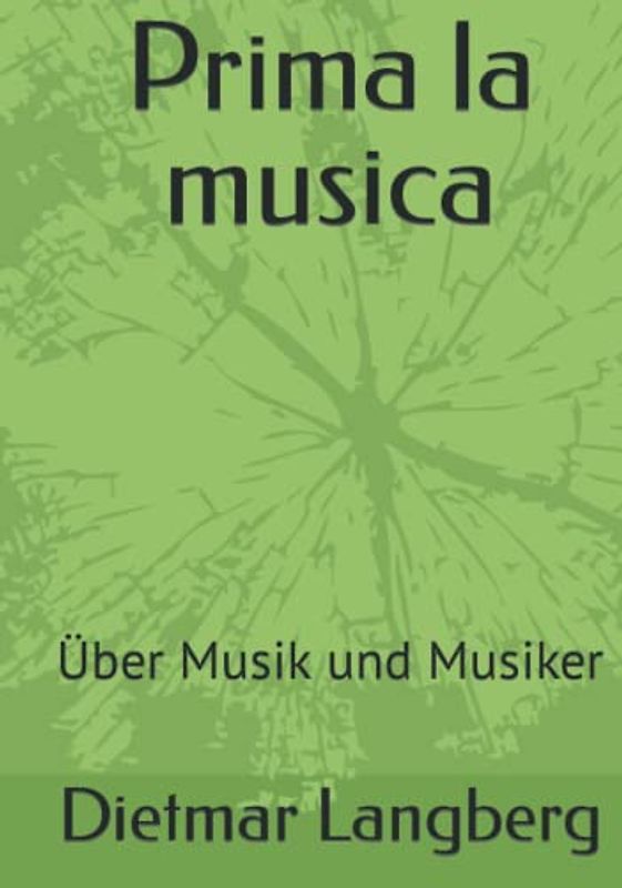 Prima la musica: Über Musik und Musiker