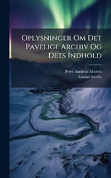 Oplysninger Om Det Pavelige Archiv Og Dets Indhold