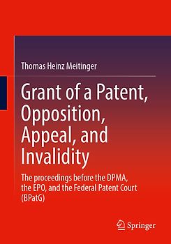 Grant of a Patent, Opposition, Appeal, and Invalidity