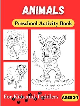 Animals Activity Book: Preschool Activity Book for Kids & Toddlers │ Coloring, Scissor Skills, Drawing and Pasting │ 3-7