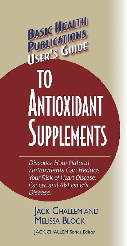 User's Guide to Antioxidant Supplements