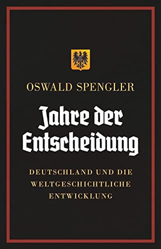 Jahre der Entscheidung: Deutschland und die weltgeschichtliche Entwicklung