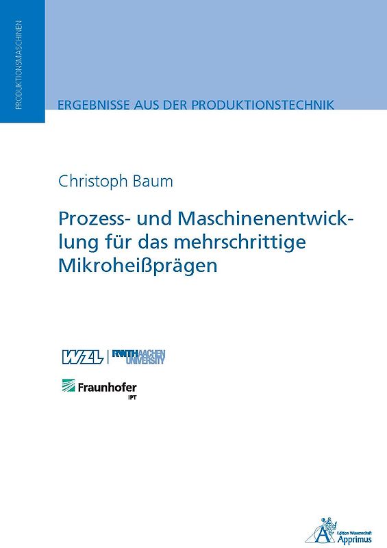 Prozess- und Maschinenentwicklung für das mehrschrittige Mikroheißprägen