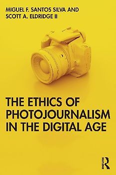 The Ethics of Photojournalism in the Digital Age