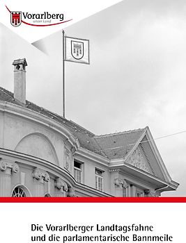 Die Vorarlberger Landtagsfahne und die parlamentarische Bannmeile
