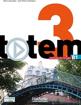 Totem 3: Livre de l'élève - manuel numérique enrichi pour l'apprenant (B1) - Marie-José Lopes [Broschiert]