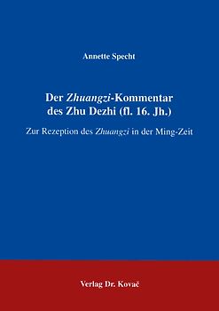 Der Zhuangzi-Kommentar des Zhu Dezhi (fl. 16. Jh)