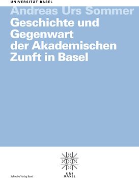 Geschichte und Gegenwart der Akademischen Zunft in Basel