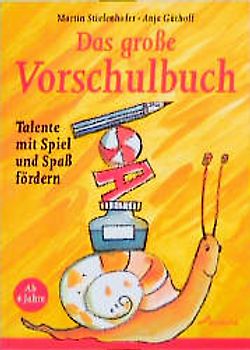 Das grosse Vorschulbuch. Talente mit Spiel und Spass fördern