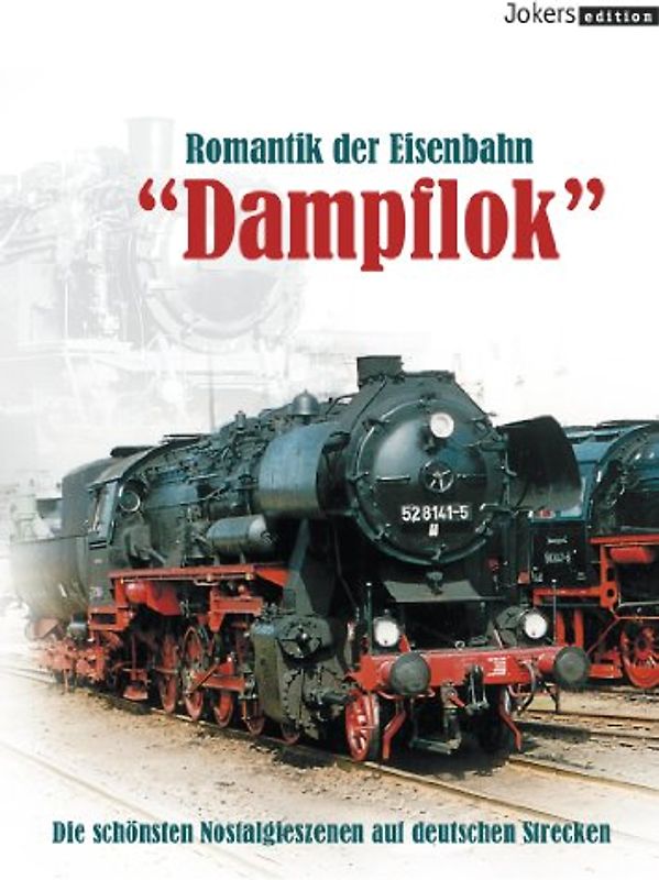 Romantik der Eisenbahn: Dampflok - Die schönsten Nostalgieszenen auf deutschen Strecken [Jokers Edition] DVD