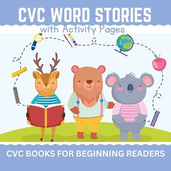 CVC Word Stories CVC Books for Beginning Readers: CVC Short Vowel Sounds Decodable Stories for Preschool and Kindergarten (Decodable Books Kindergarten)