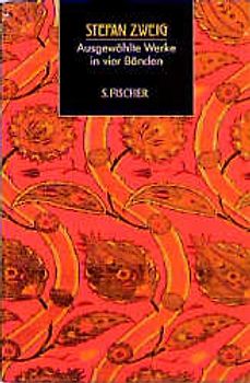 Ausgewählte Werke. Phantastische Nacht (Erzählungen), Verwirrung der Gefühle (Erzählungen), Sternstunden der Menschheit (vierzehn historische Miniaturen), Maria Stuart