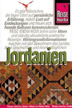 Jordanien. Reisen zwischen Jordan, Wüste und Rotem Meer