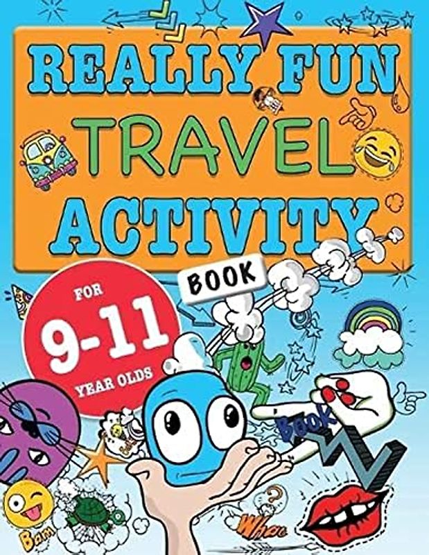 Really Fun Travel Activity Book For 9-11 Year Olds: Fun & educational activity book for nine to eleven year old children (Activity Books For Kids)