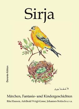 Sirja. Märchen, Fantasie- und Kindergeschichten von Rita Hausen, Adelheid Weigl-Gosse, Johannes Bettisch u.v.a.