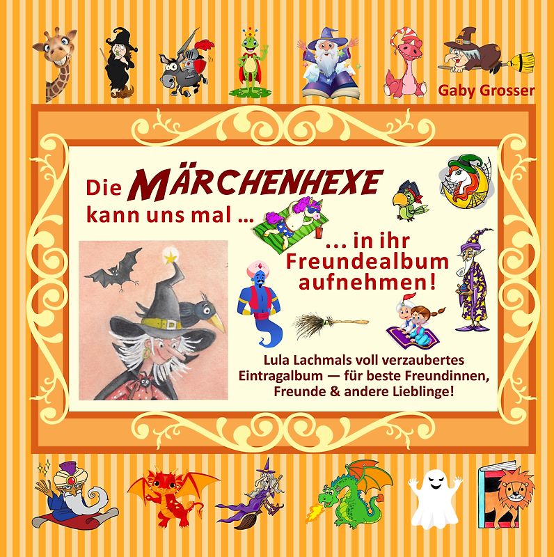 Die MÄRCHENHEXE kann uns mal … in ihr Freundealbum aufnehmen!