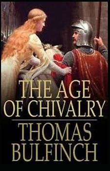 The Age of Chivalry illustrated