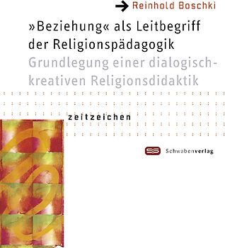 "Beziehung" als Leitbegriff der Religionspädagogik