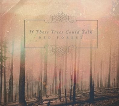 If These Trees Could Talk - Red Forest