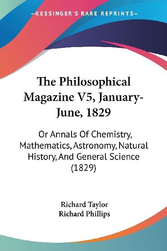 The Philosophical Magazine V5, January-June, 1829