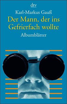 Der Mann, der ins Gefrierfach wollte