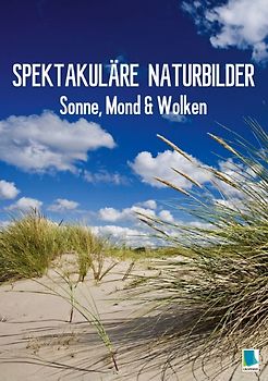 Sonne, Mond & Wolken: Spektakuläre Naturbilder (Tischaufsteller DIN A5 hoch)