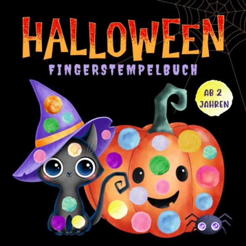 Halloween Fingerstempelbuch ab 2 Jahren: Fingermalbuch mit Halloween Motiven. Malbuch zum Üben des Fingerstempels für Mädchen und Jungen