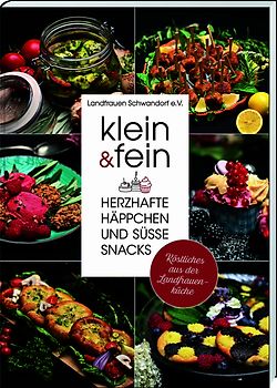 klein & fein. Herzhafte Häppchen und süße Snacks – Köstliches aus der Landfrauenküche