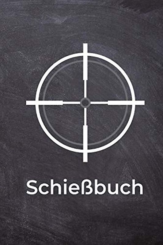 Schießbuch: Schießtagebuch für Sportschützen und Behörden | Übersichtliche Tabelle zum Dokumentieren