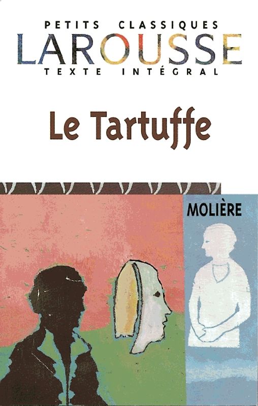 Petits Classiques Larousse - Nouvelle Série / Le Tartuffe. Texte Intégral