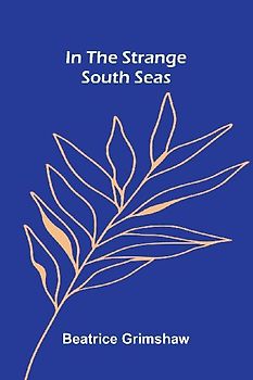 In The Strange South Seas