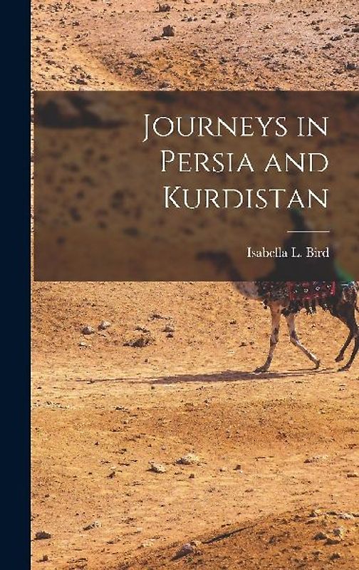 Journeys in Persia and Kurdistan