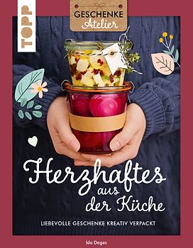 Geschenkeatelier. Herzhaftes aus der Küche