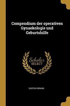 Compendium Der Operativen Gynaekologie Und Geburtshilfe