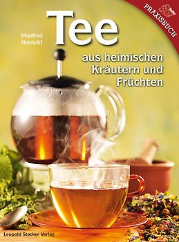 Tee aus heimischen Kräutern und Früchten
