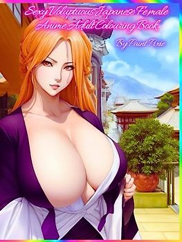 Sexy Voluptuous Japanese Female Anime Adult Colouring Book