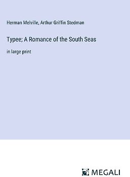 Typee; A Romance of the South Seas