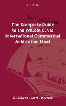 The Complete (but Unofficial) Guide to the Willem C. Vis International Commercial Arbitration Moot