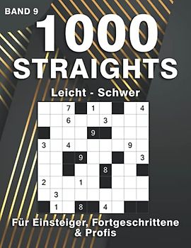 Straights Rätselheft in leicht, mittel & schwer: Stradoku Logikrätsel für Anfänger, Fortgeschrittene & Profis | 1000 Str8ts für Erwachsene (1000 Straights Rätsel)