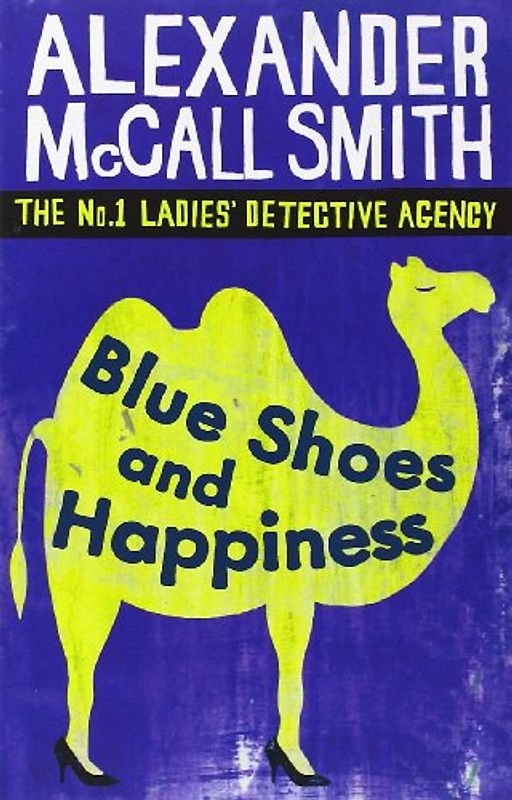 Blue Shoes and Happiness. The No. 1 Ladies Detective Agence Volume 7 (No 1 Ladies Detective Agency 7) (Abacus) - Alexander McCall Smith